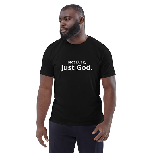 Not Luck, Just God organic cotton t-shirt