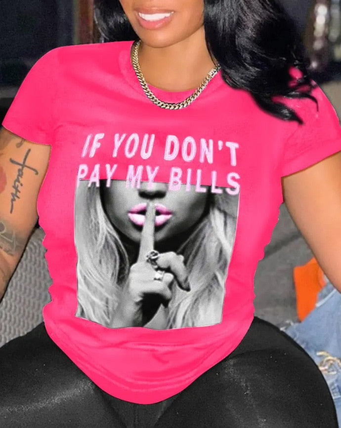 If You Don't Pay My Bills T-Shirt Female Tops New Casual Short Sleeve